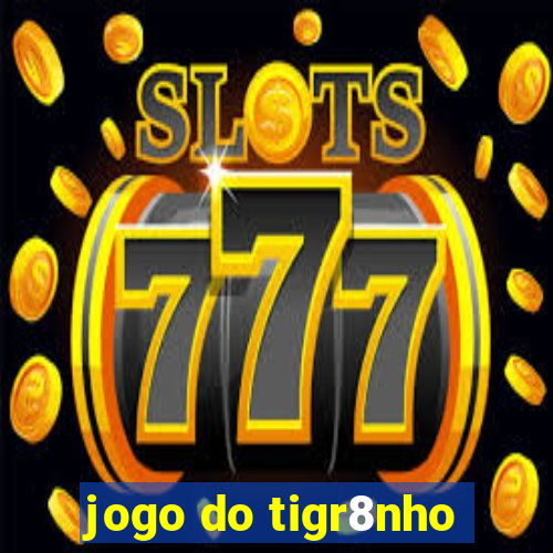 jogo do tigr8nho